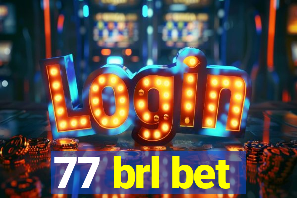 77 brl bet